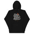 Why Would I Bury A Perfectly Good Hatchet? Unisex Hoodie product image 1