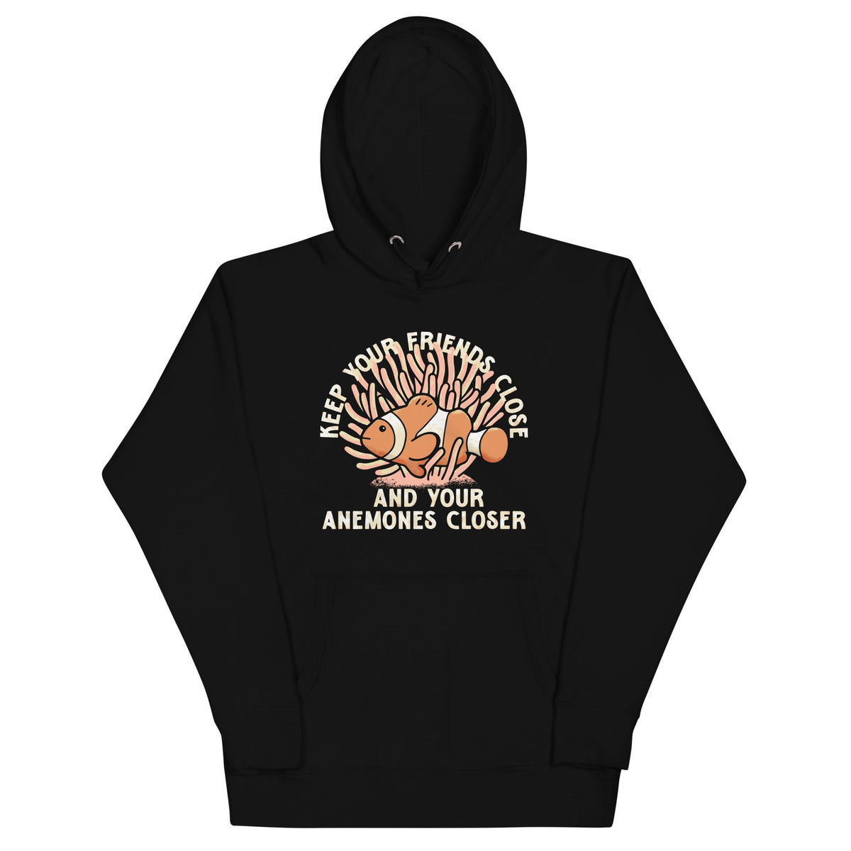 Keep Your Friends Close And Anemones Closer Unisex Hoodie product image 2