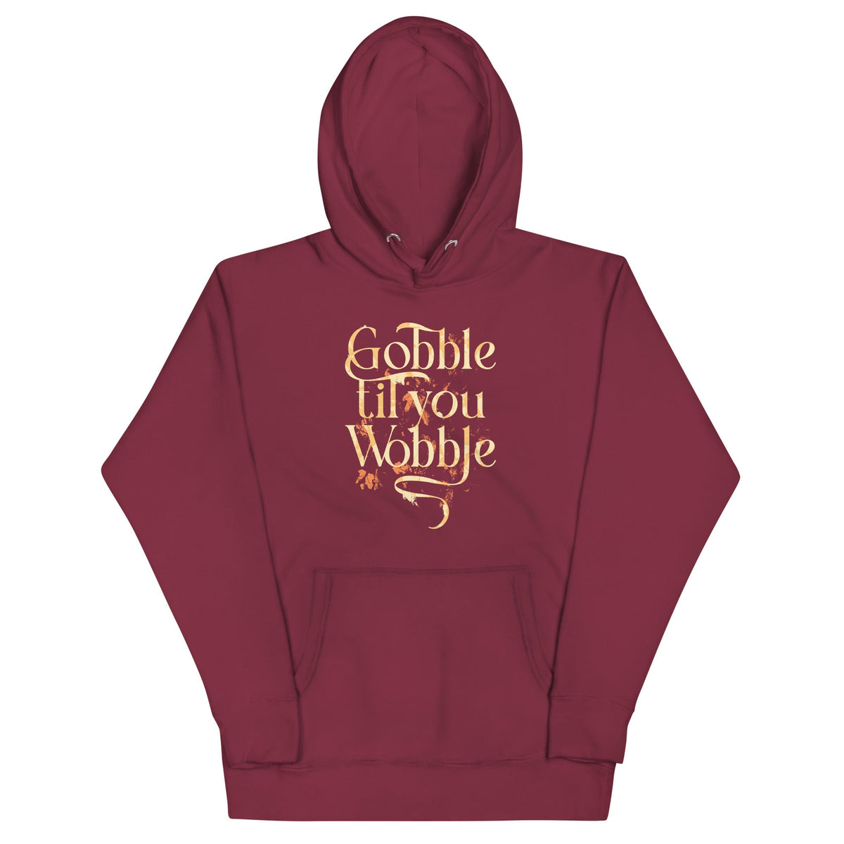 Gobble Til You Wobble Unisex Hoodie product image 1