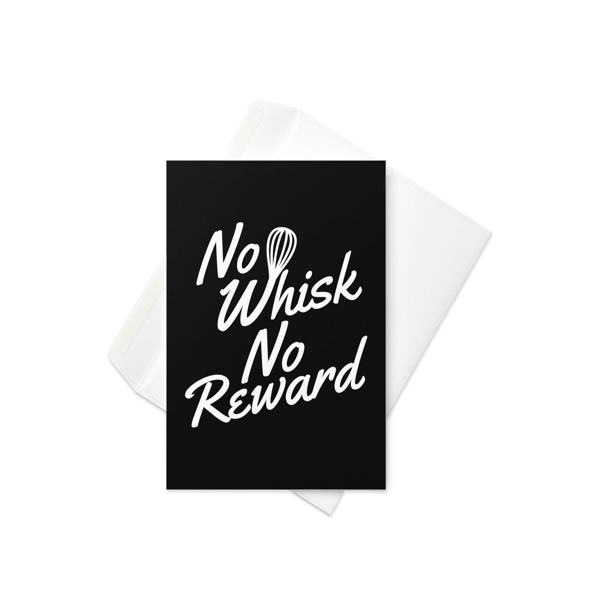 No Whisk No Reward Greeting Card