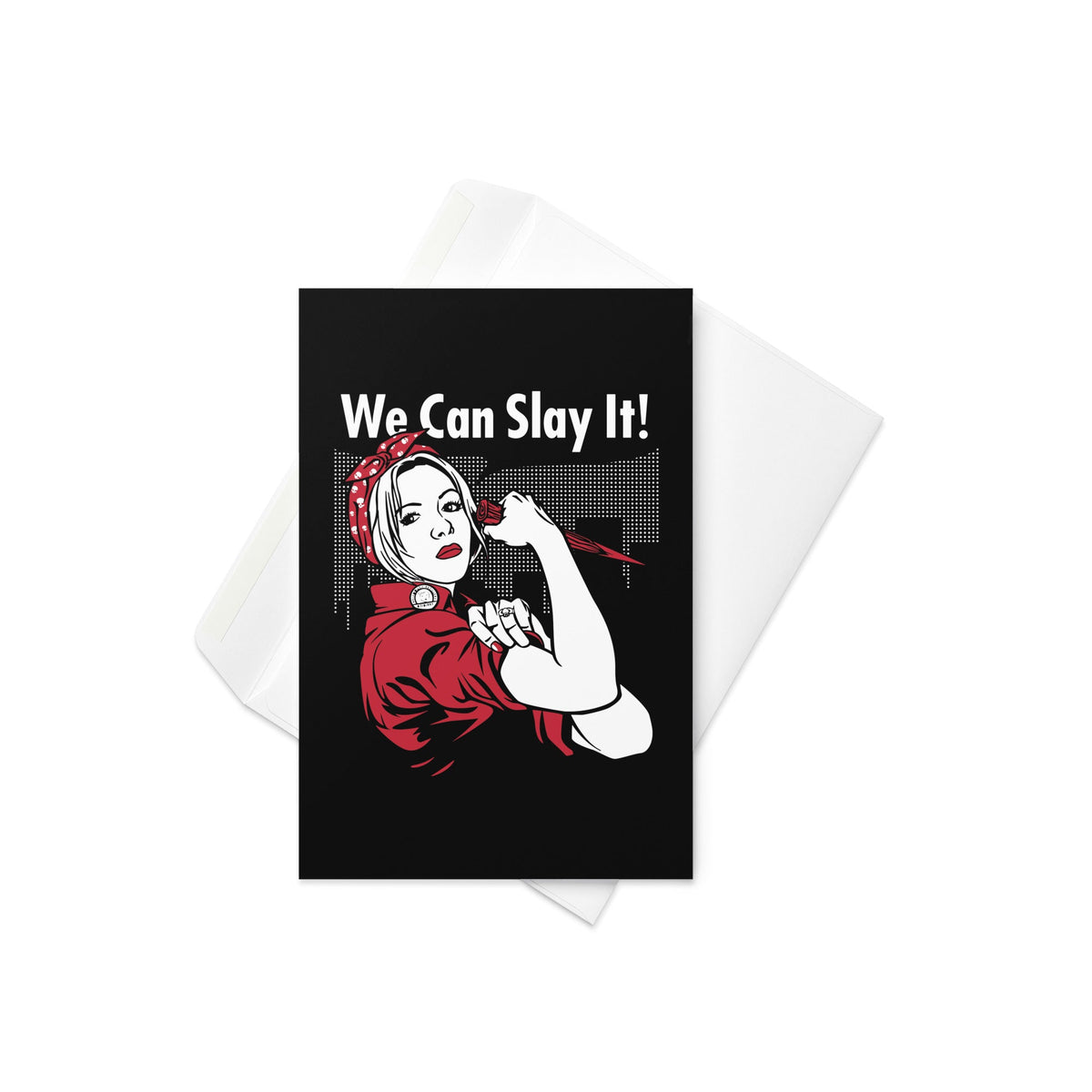 We Can Slay It! Greeting Card