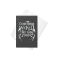 Something Wicked This Way Comes Greeting Card