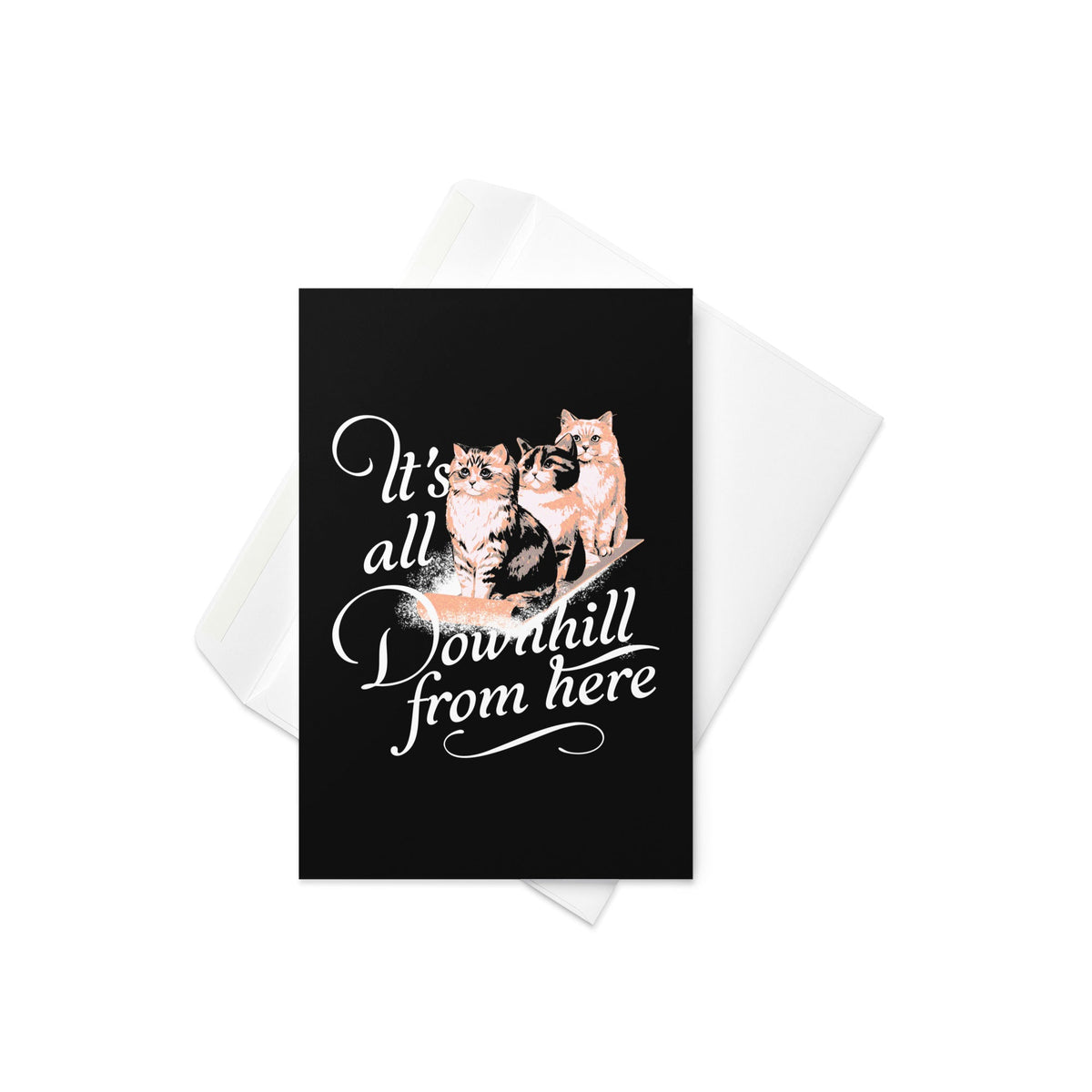 It's All Downhill From Here Greeting Card