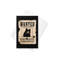Wanted Dead And Alive Greeting Card