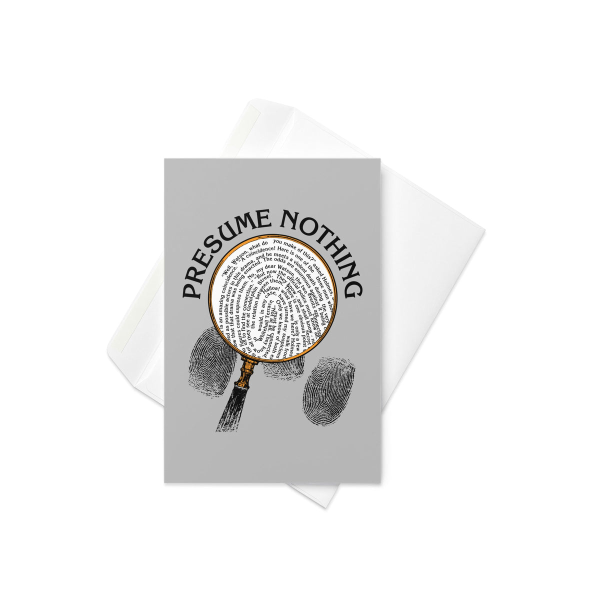 Presume Nothing Greeting Card