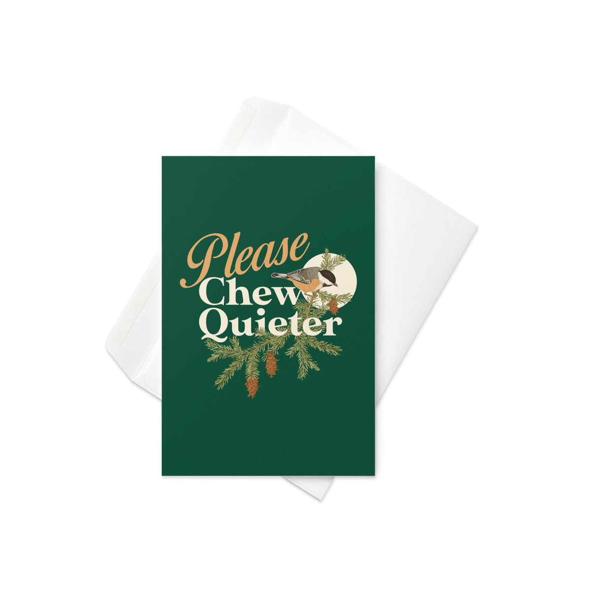 Please Chew Quieter Greeting Card