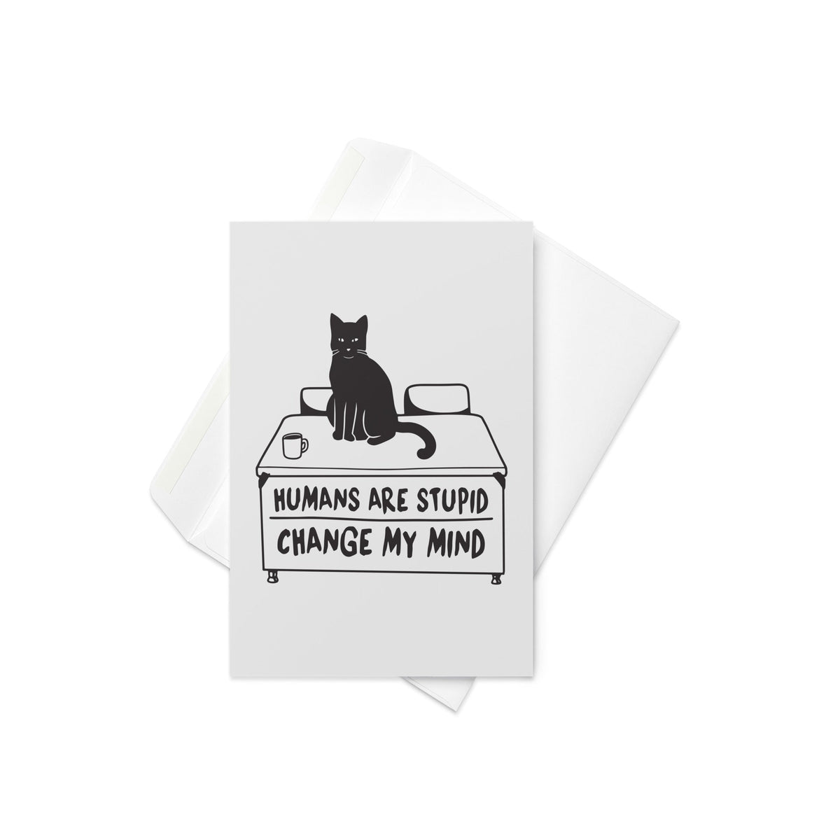 Humans Are Stupid Greeting Card