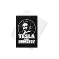 Tesla Is My Homeboy Greeting Card