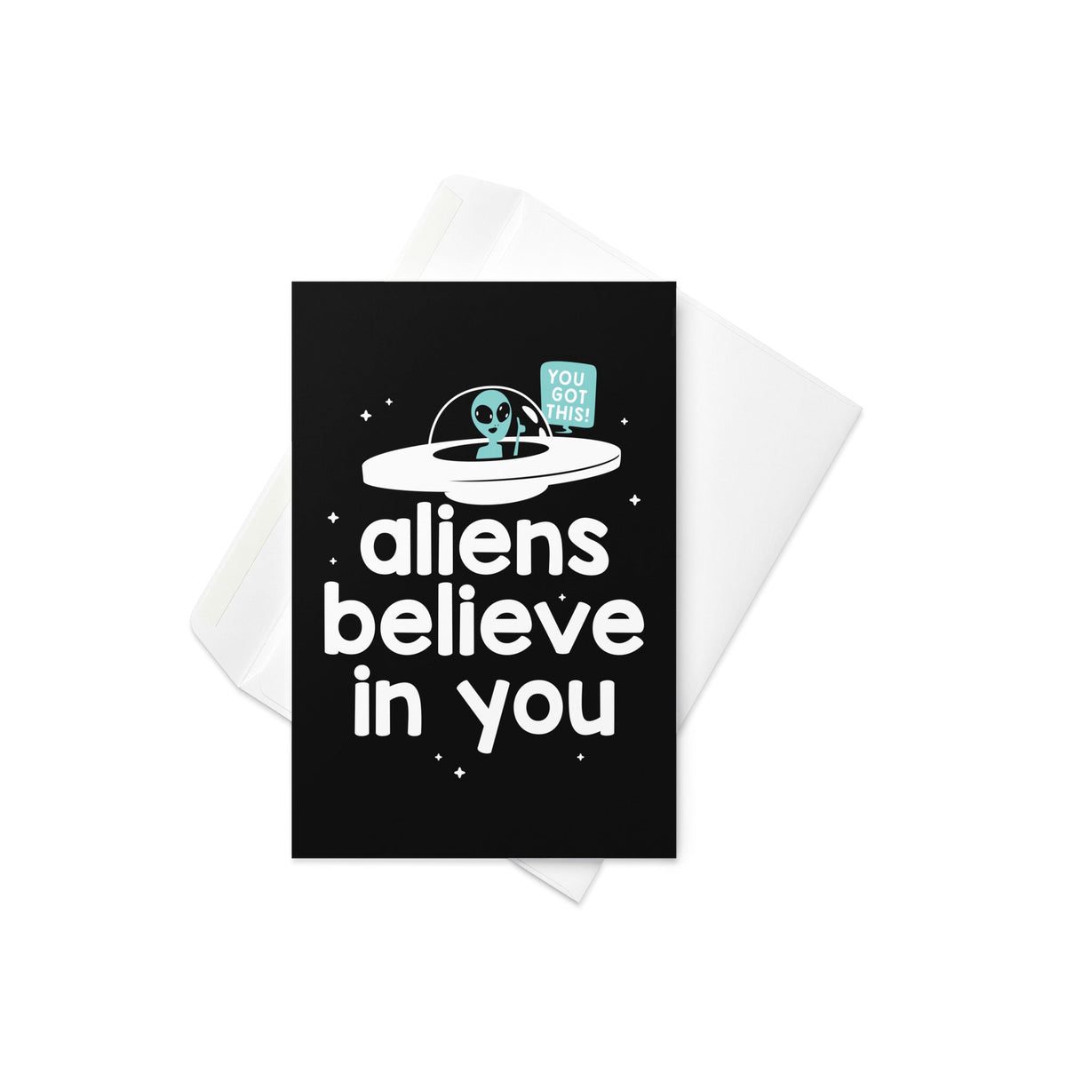 Aliens Believe In You Greeting Card