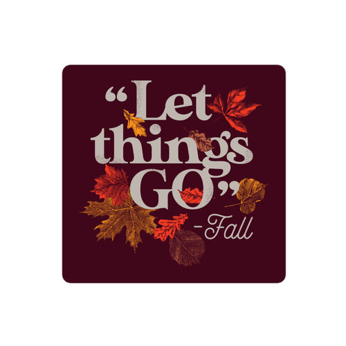 "Let Things Go" -Fall Sticker