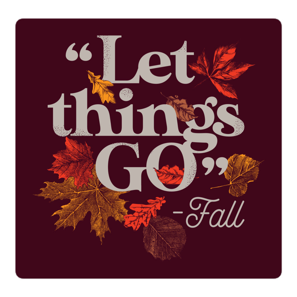"Let Things Go" -Fall Sticker