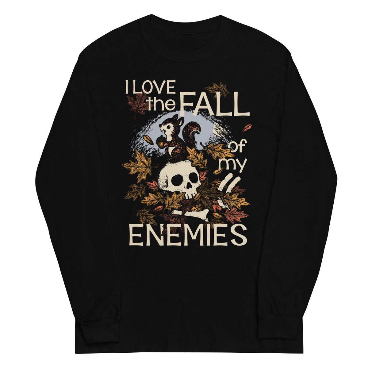 I Love The Fall Of My Enemies Unisex Long Sleeve Tee product image 1