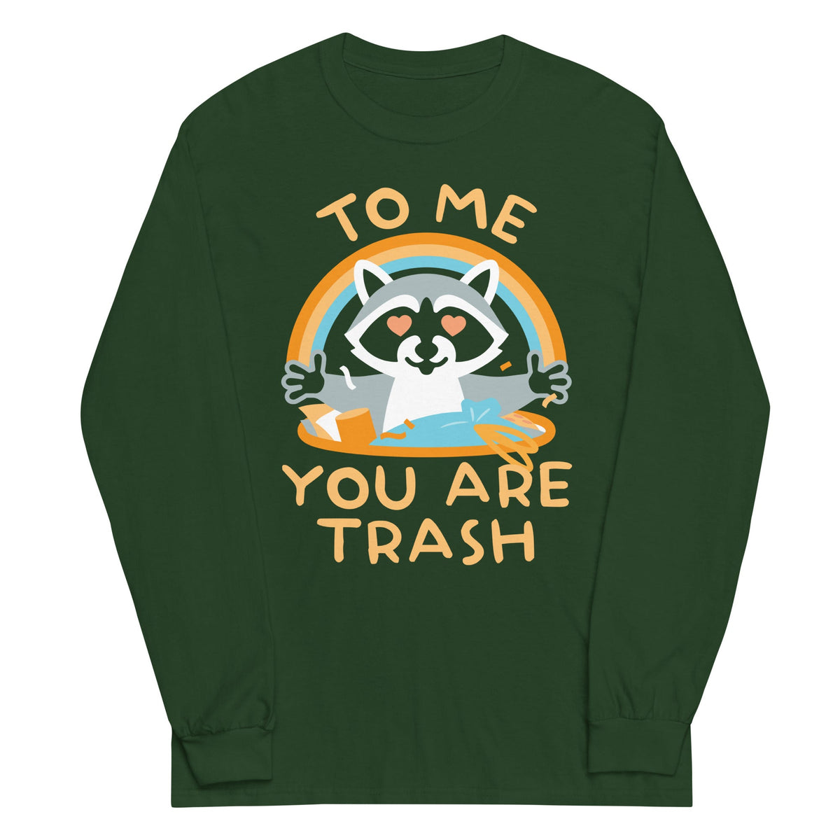 To Me You Are Trash Unisex Long Sleeve Tee product image 2