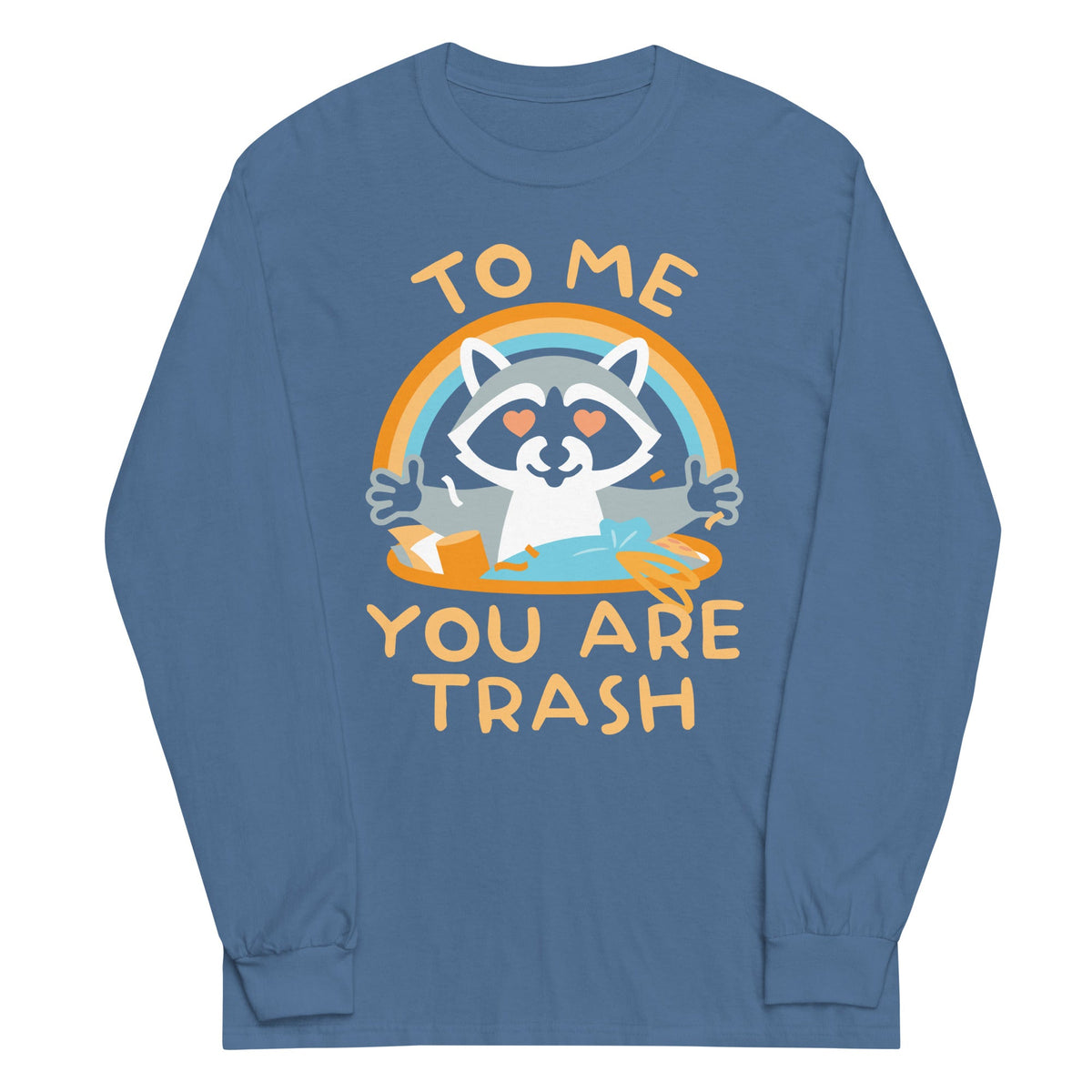 To Me You Are Trash Unisex Long Sleeve Tee product image 3