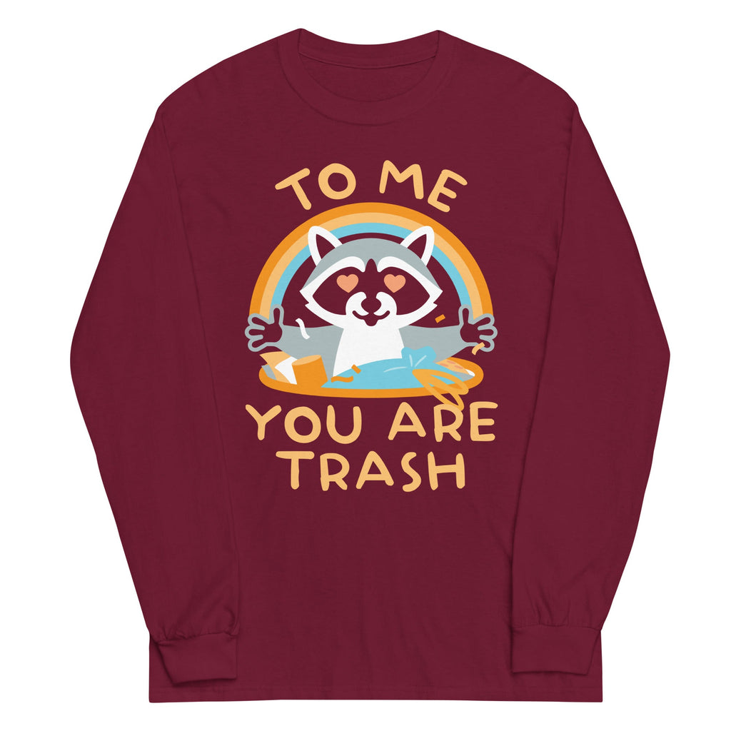 To Me You Are Trash Unisex Long Sleeve Tee product image 4
