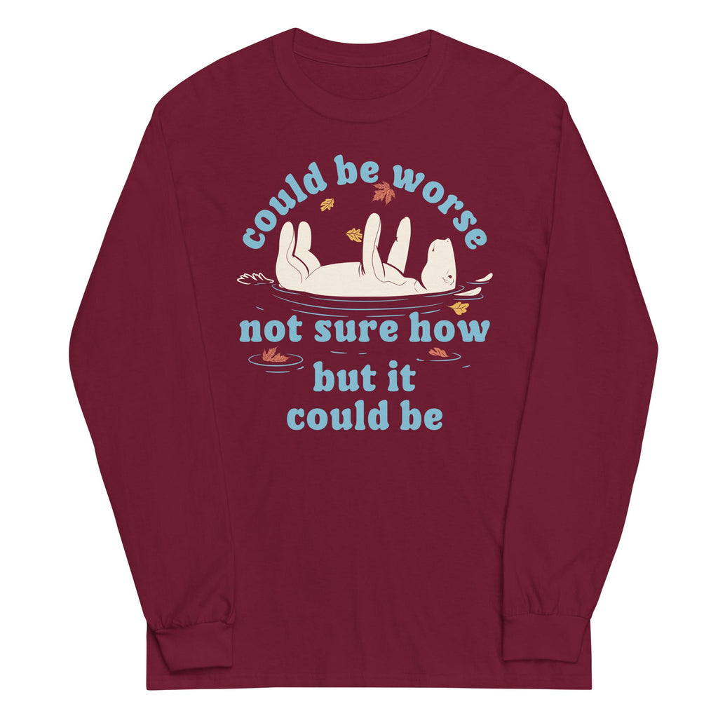 Could Be Worse Not Sure How But It Be Unisex Long Sleeve Tee product image 3