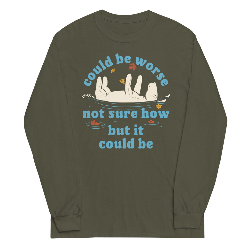 Could Be Worse Not Sure How But It Be Unisex Long Sleeve Tee product image 5