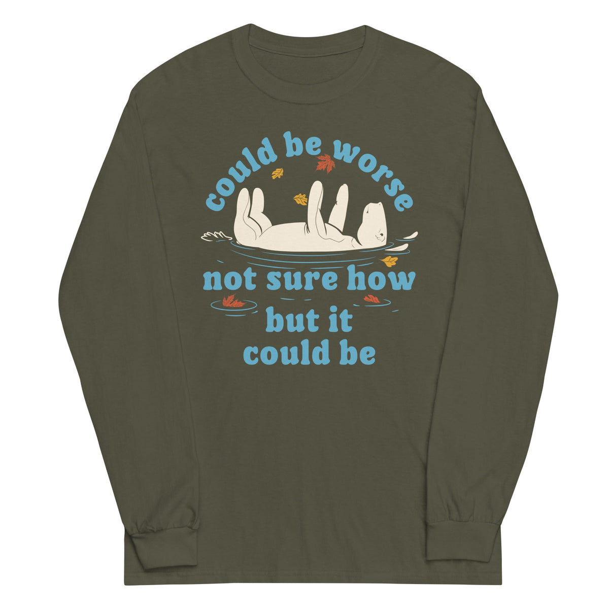 Could Be Worse Not Sure How But It Be Unisex Long Sleeve Tee product image 5