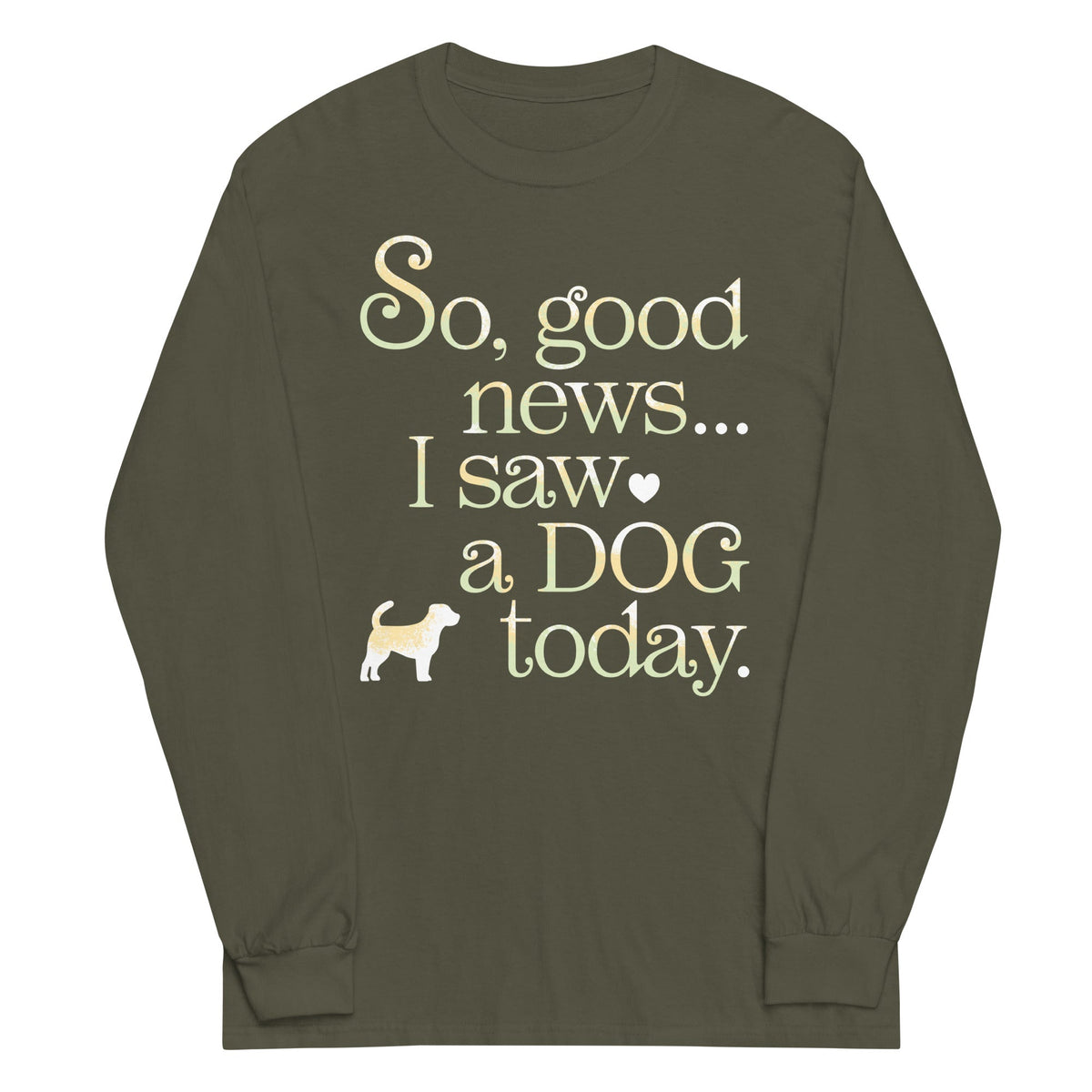So Good News I Saw A Dog Today Unisex Long Sleeve Tee product image 7