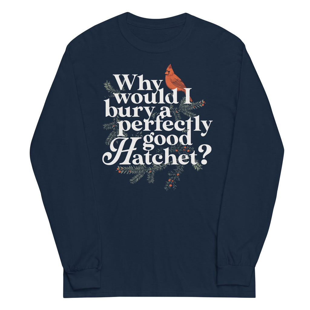 Why Would I Bury A Perfectly Good Hatchet? Unisex Long product image 2