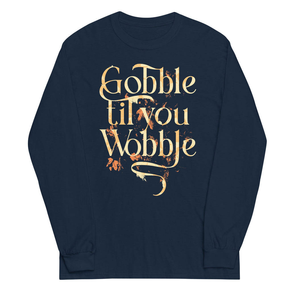 Gobble Til You Wobble Unisex Long Sleeve Tee product image 3