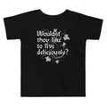 Wouldst Thou Like To Live Deliciously? Kid's Toddler Tee product image 1