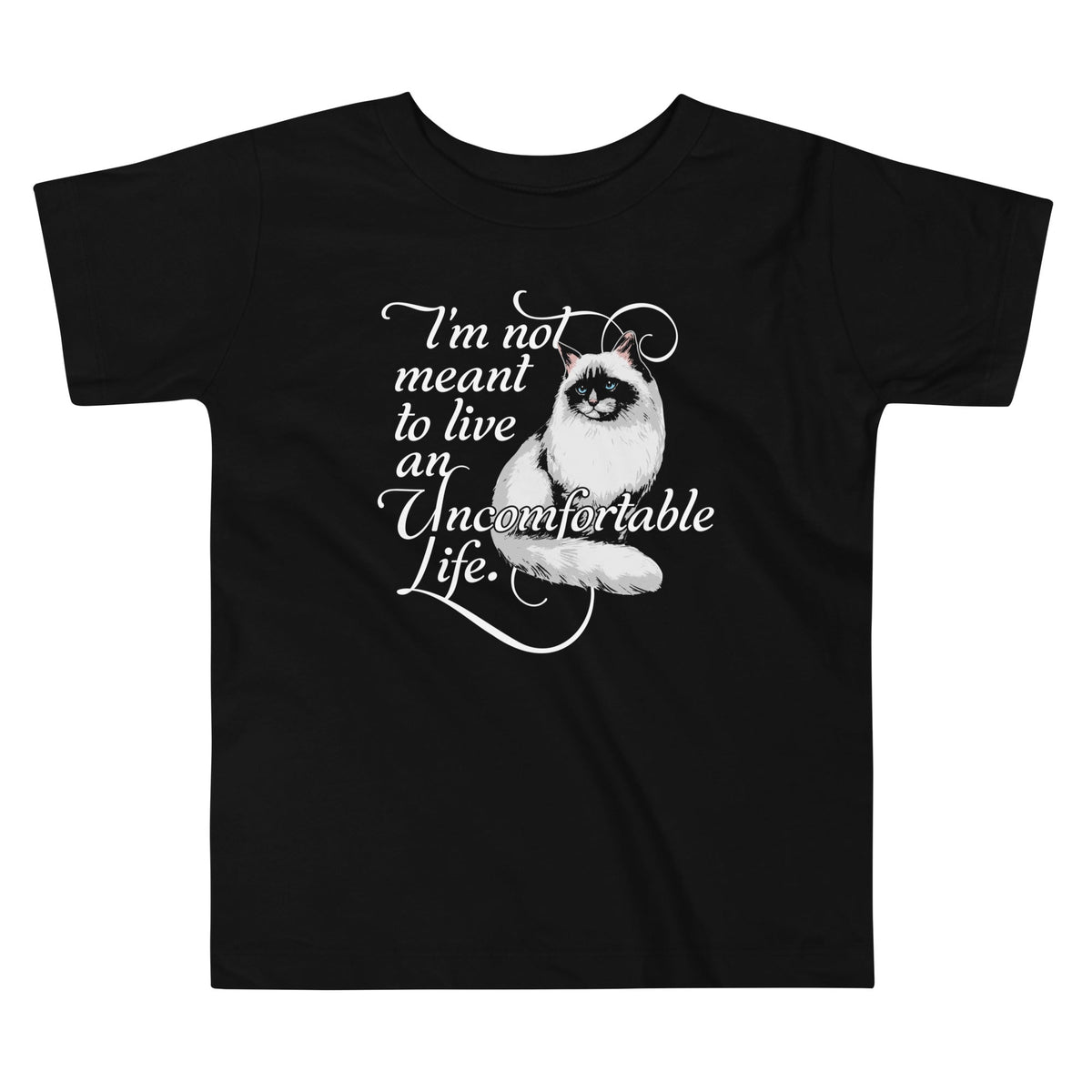 I'm Not Meant To Live An Uncomfortable Life Kid's Toddler product image 1