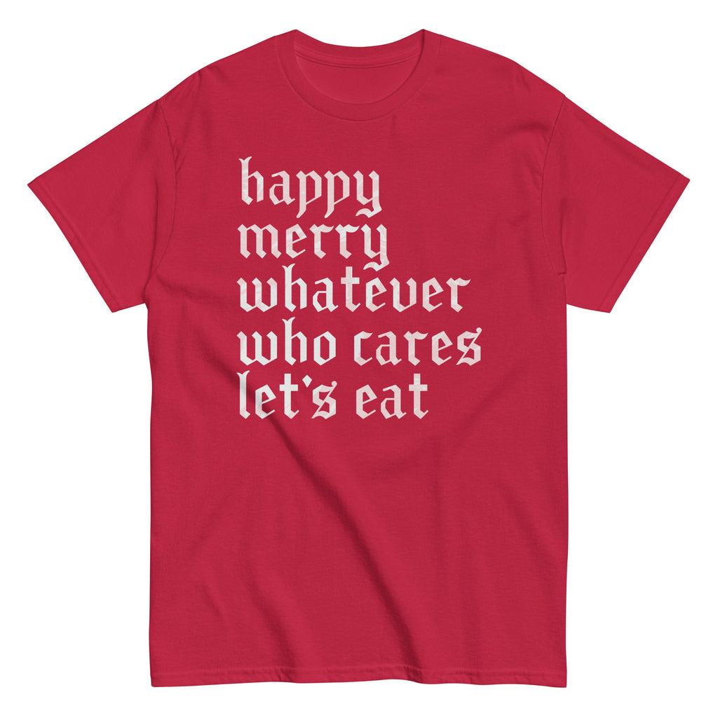 Happy Merry Whatever Who Cares Let's Eat Men's Classic Tee product image 5