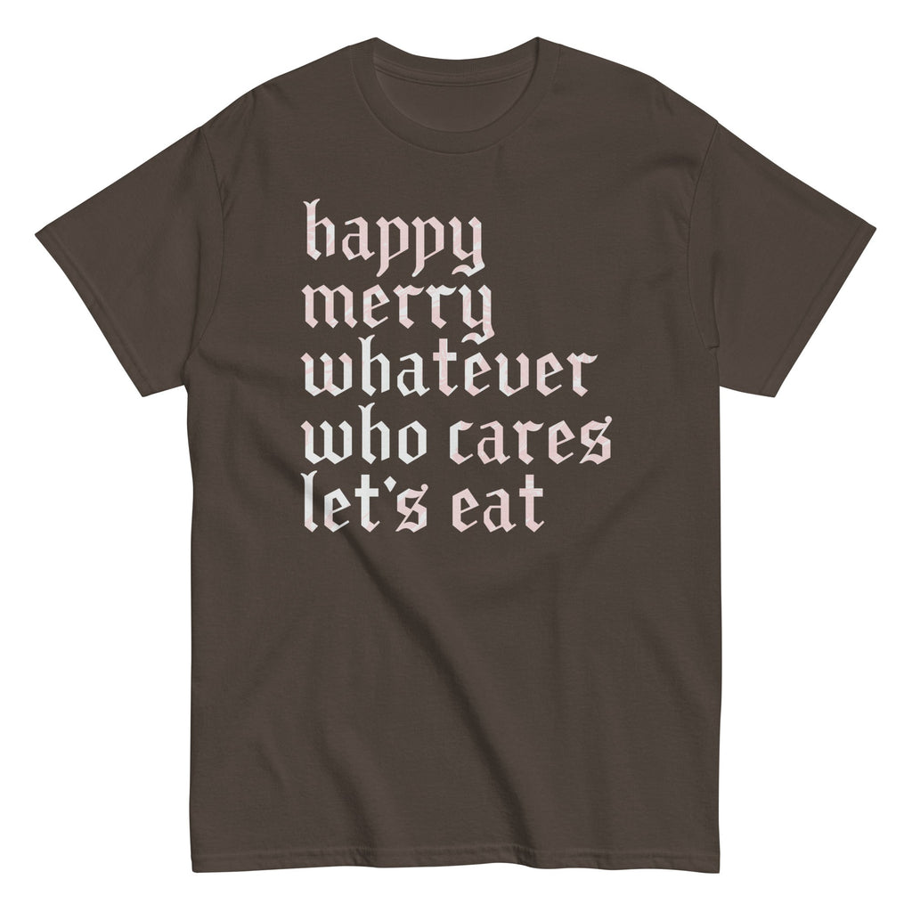 Happy Merry Whatever Who Cares Let's Eat Men's Classic Tee product image 3