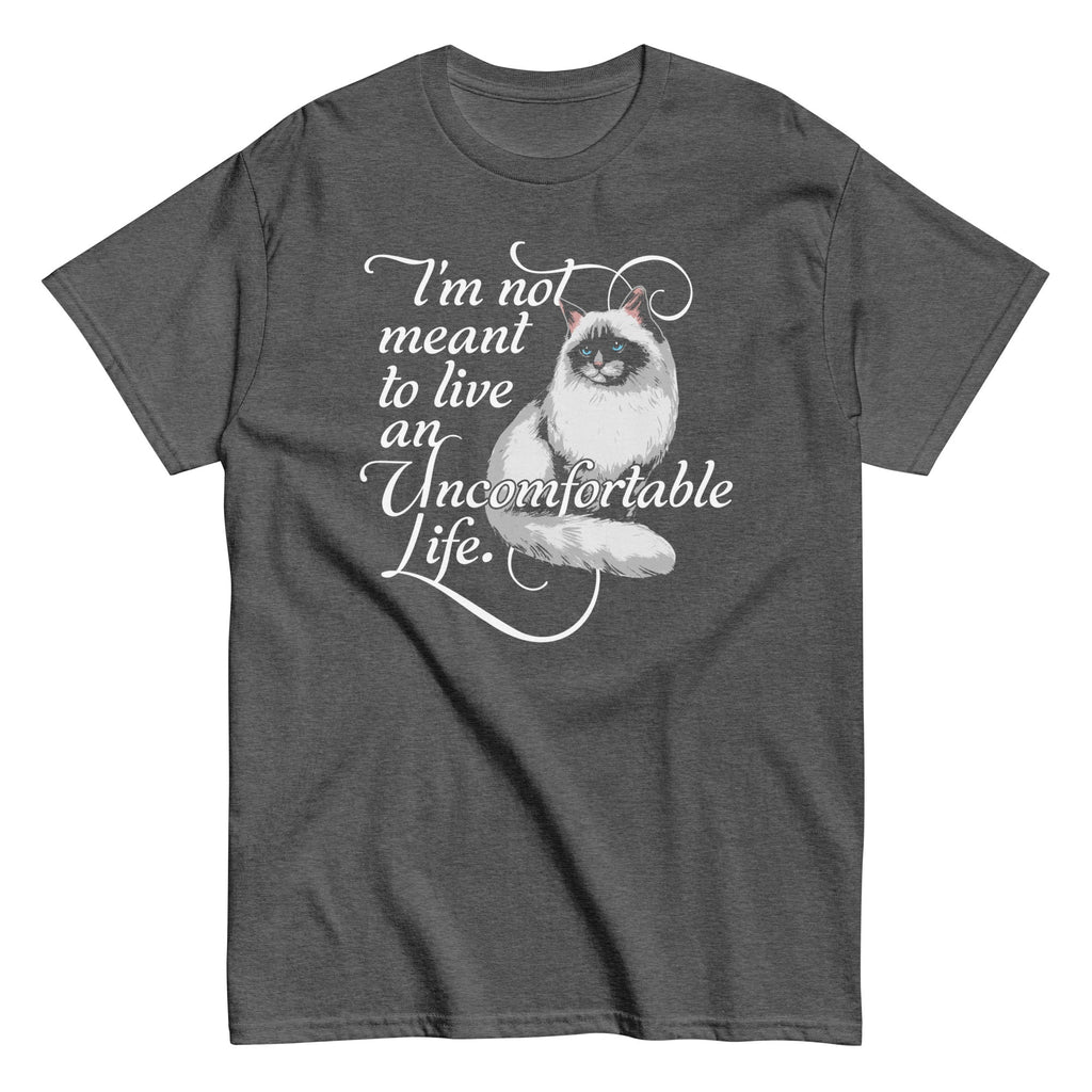 I'm Not Meant To Live An Uncomfortable Life Men's Classic product image 1