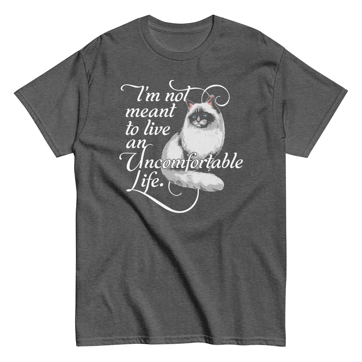 I'm Not Meant To Live An Uncomfortable Life Men's Classic product image 1