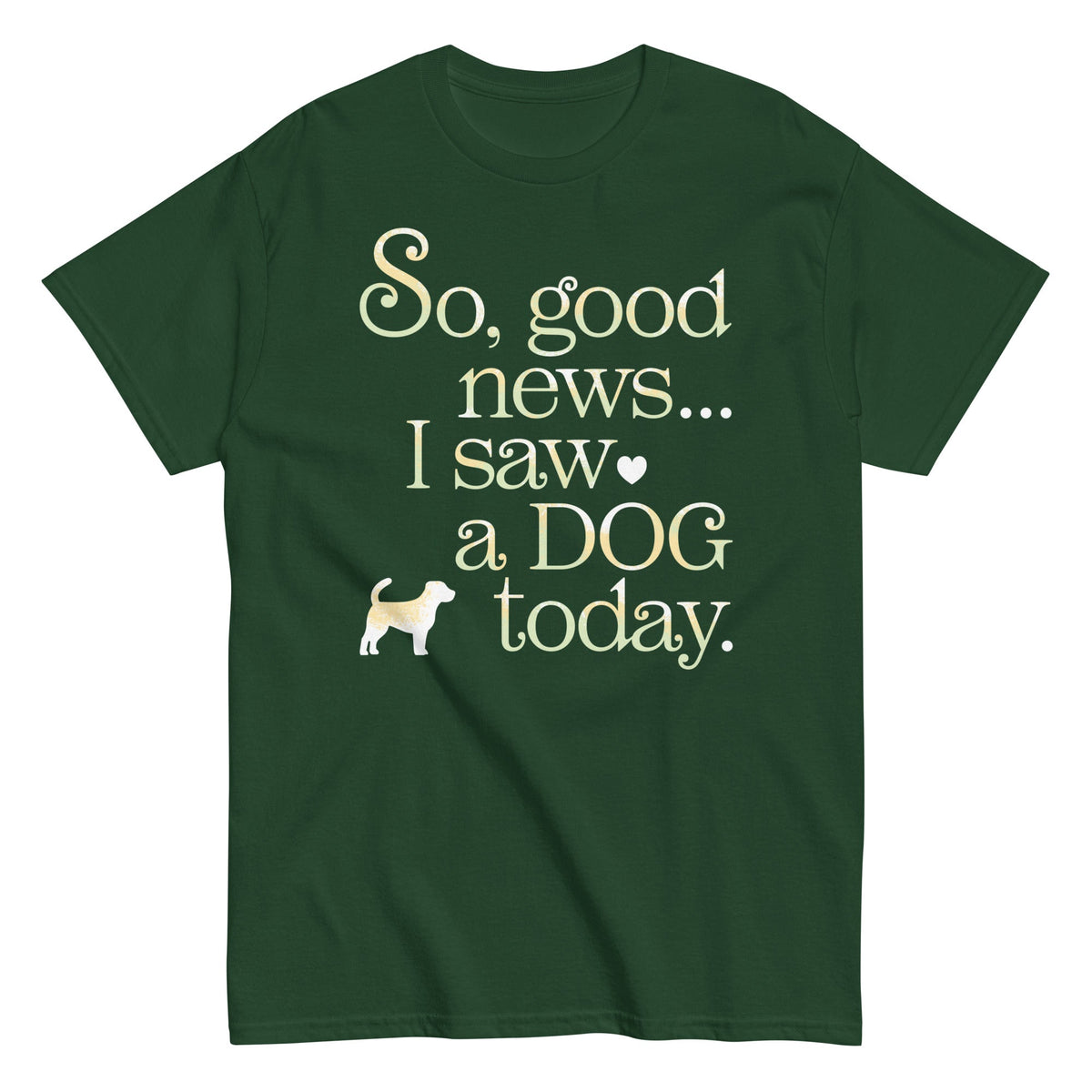 So Good News I Saw A Dog Today Men's Classic Tee product image 4