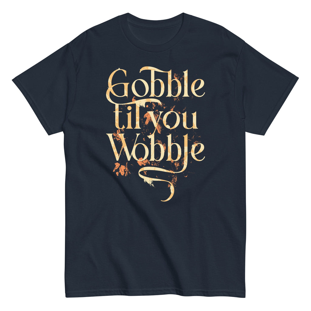Gobble Til You Wobble Men's Classic Tee product image 4