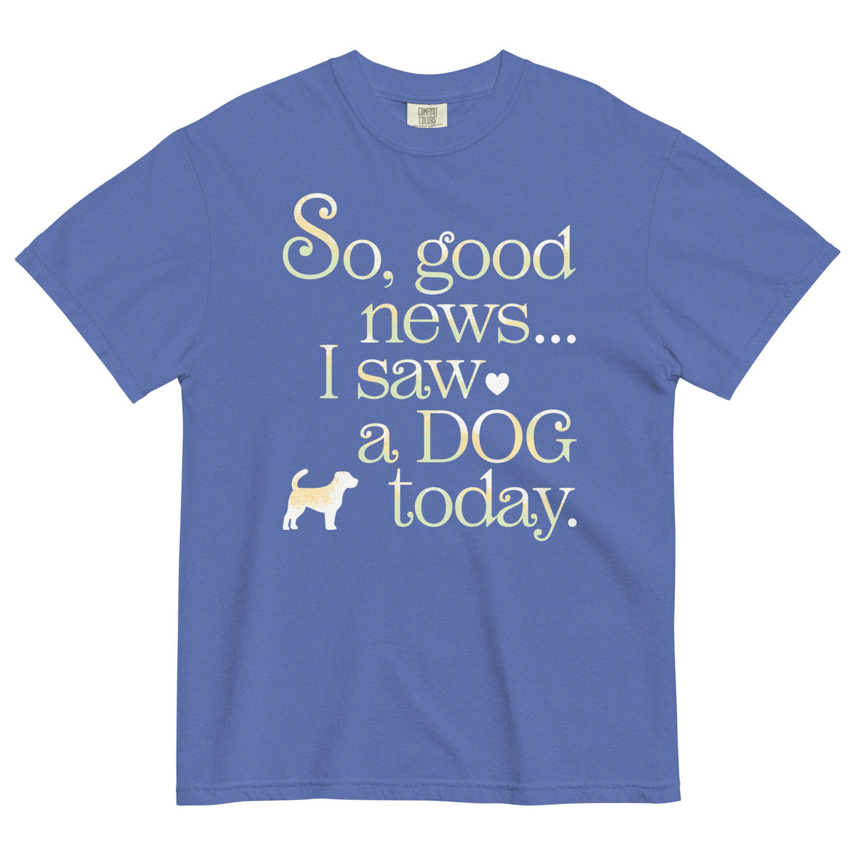 So Good News I Saw A Dog Today Men's Relaxed Fit Tee product image 1
