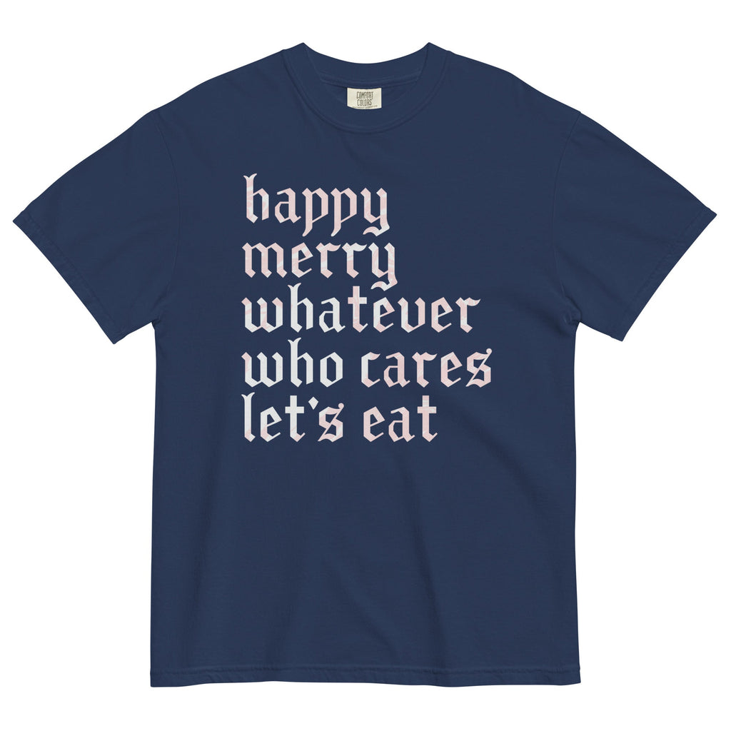 Happy Merry Whatever Who Cares Let's Eat Men's Relaxed Fit product image 4