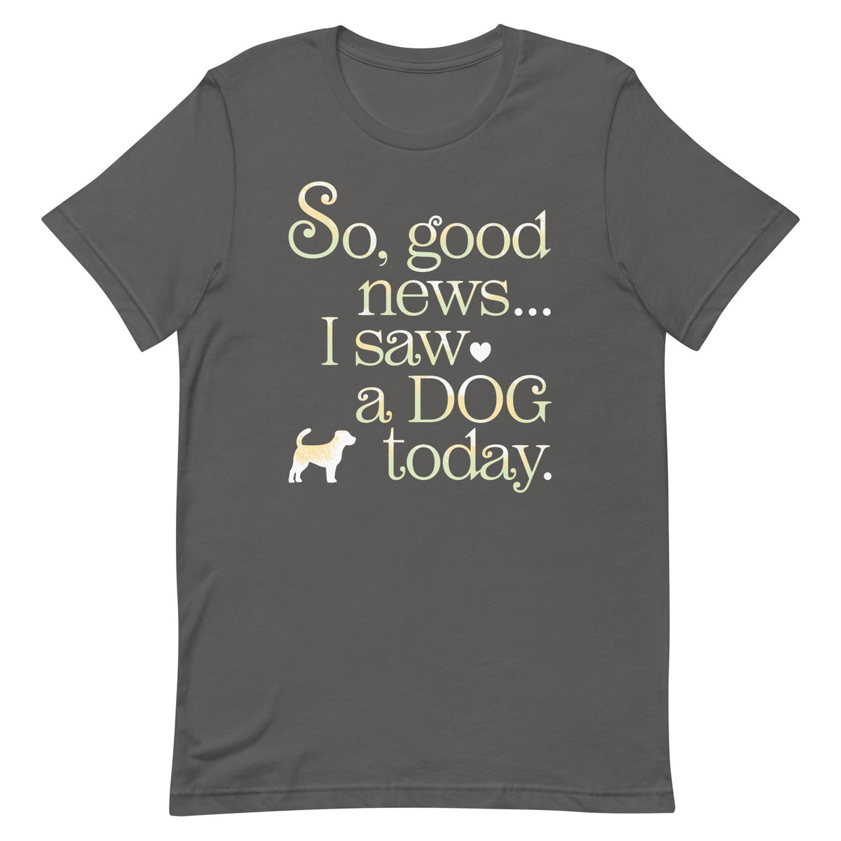 So Good News I Saw A Dog Today Men's Signature Tee product image 5