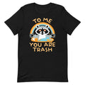 To Me You Are Trash Men's Signature Tee product image 1