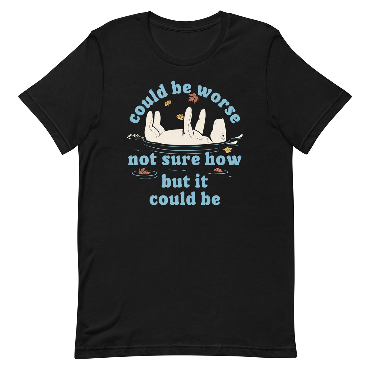 Could Be Worse Not Sure How But It Be Men's Signature Tee product image 2
