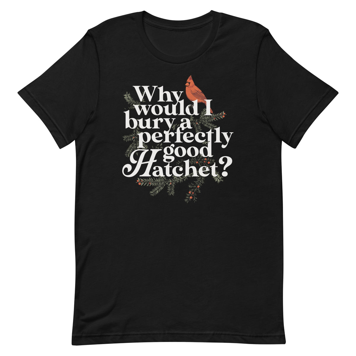 Why Would I Bury A Perfectly Good Hatchet? Men's Signature product image 1