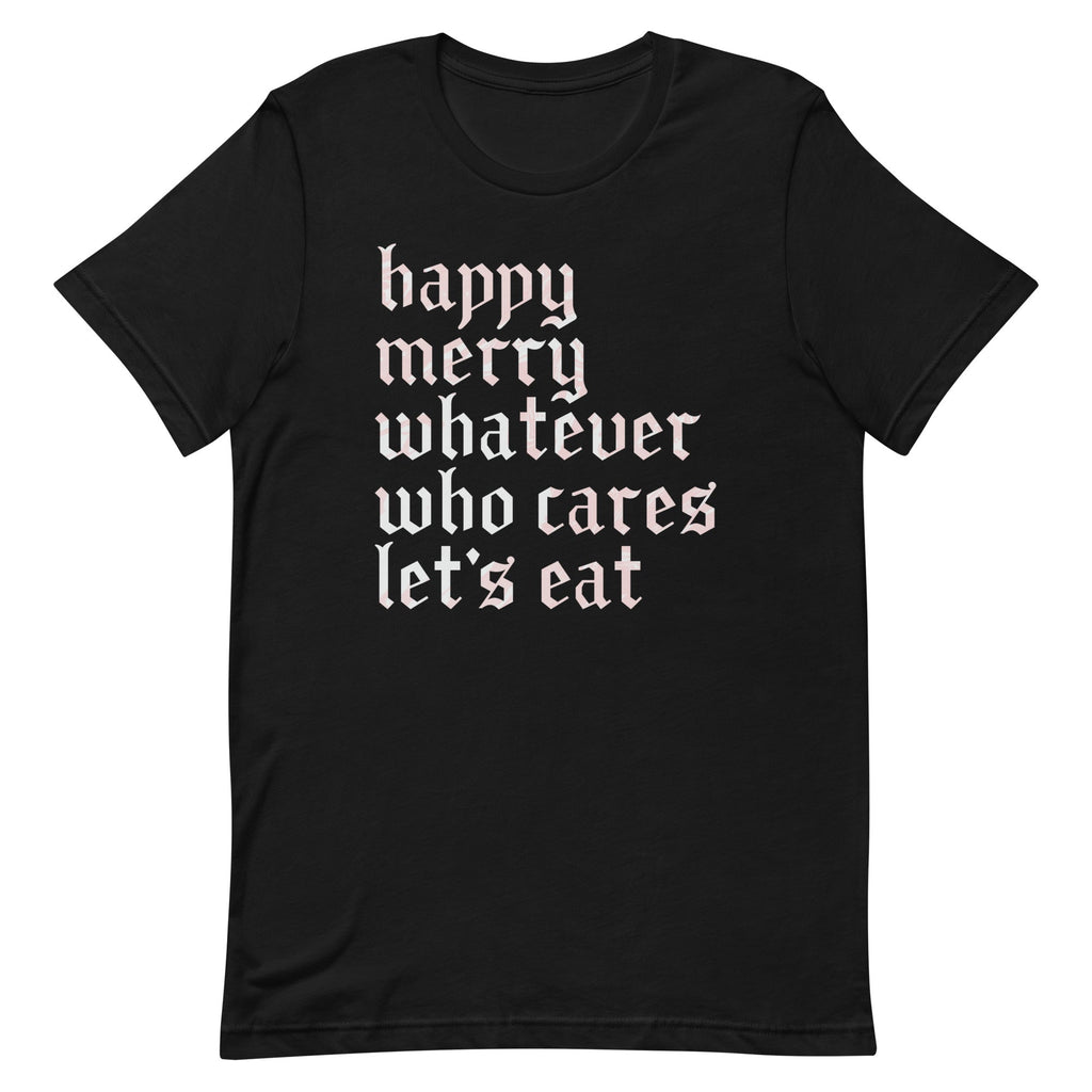 Happy Merry Whatever Who Cares Let's Eat Men's Signature Tee product image 3
