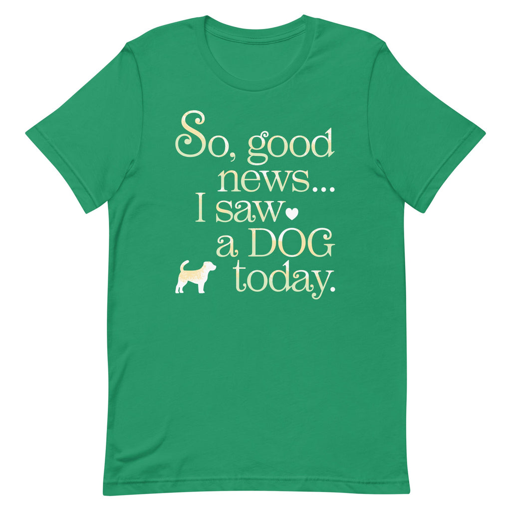 So Good News I Saw A Dog Today Men's Signature Tee product image 6