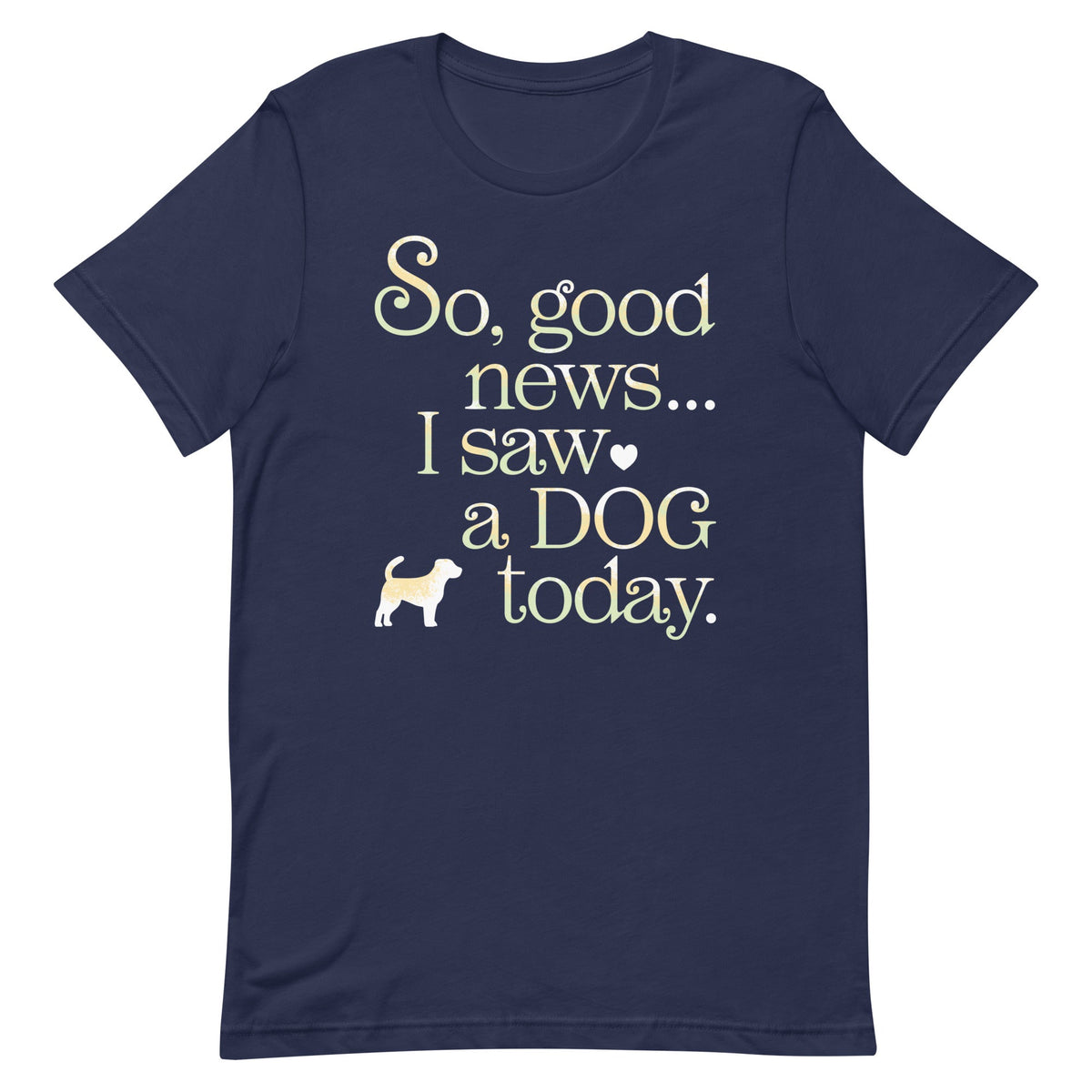 So Good News I Saw A Dog Today Men's Signature Tee product image 3