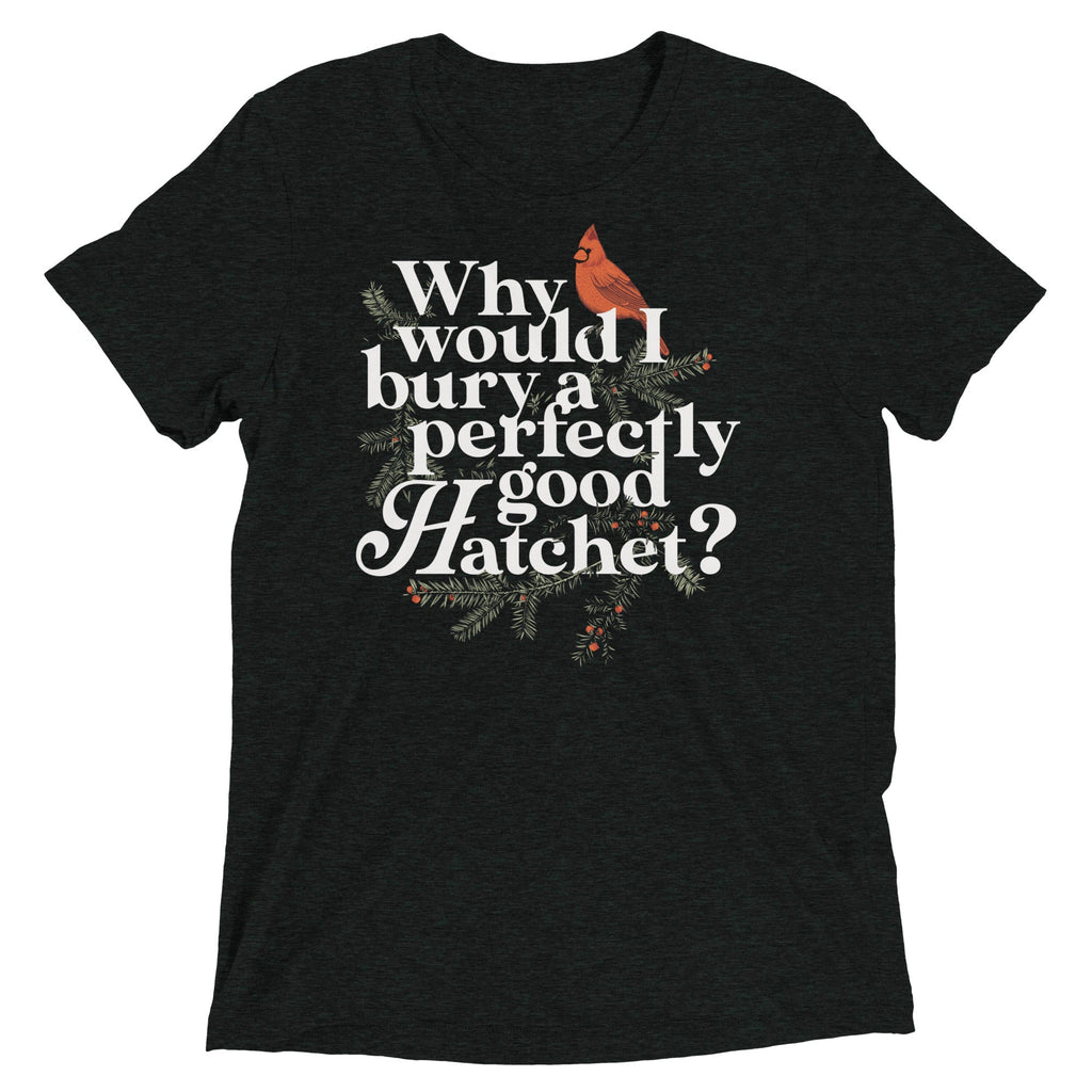 Why Would I Bury A Perfectly Good Hatchet? Men's Tri-Blend product image 1