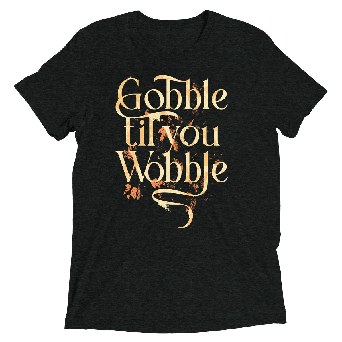 Gobble Til You Wobble Men's Tri-Blend Tee product image 2