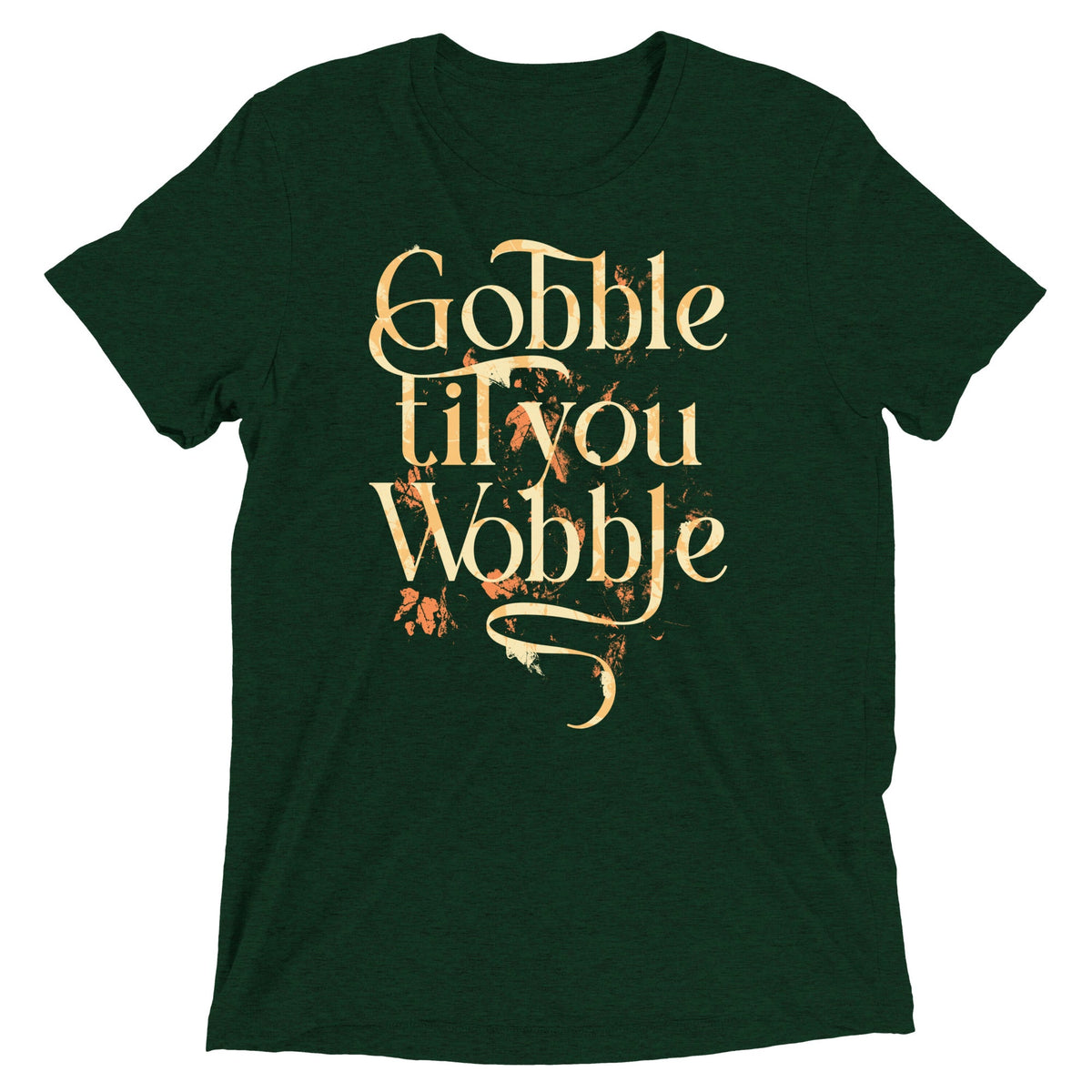 Gobble Til You Wobble Men's Tri-Blend Tee product image 3
