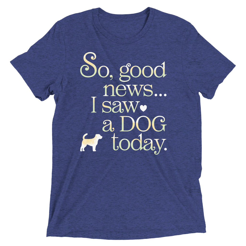So Good News I Saw A Dog Today Men's Tri-Blend Tee product image 3