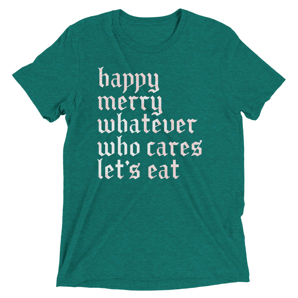 Happy Merry Whatever Who Cares Let's Eat Men's Tri-Blend Tee product image 5