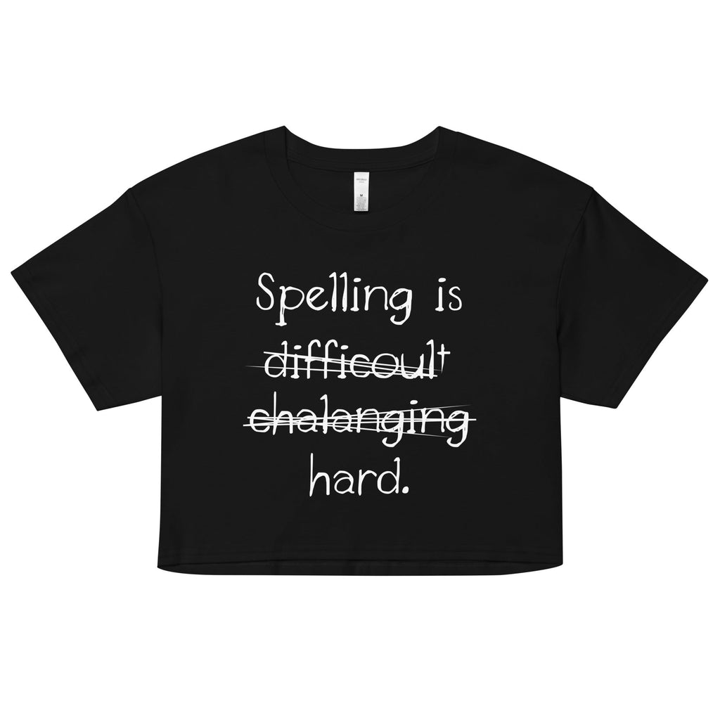 Spelling Is Hard Women's Crop Tee product image 1