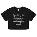Spelling Is Hard Women's Crop Tee product image 1
