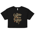 Gobble Til You Wobble Women's Crop Tee product image 1